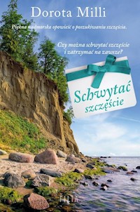 Schwytać szczęście - Dorota Milli - książka