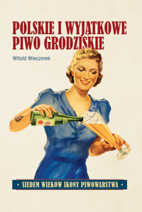 Polskie i wyjątkowe Piwo grodziskie - Wieczorek Witold - książka