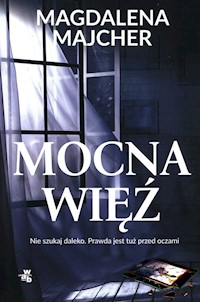 Mocna więź - Majcher Magdalena - książka