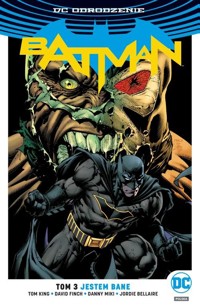 Batman - Jestem Bane Tom 3 - King Tom, Bellaire Jordie, Finch David, Miki Danny - książka