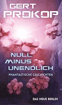 Null minus unendlich - Gert Prokop - ebook