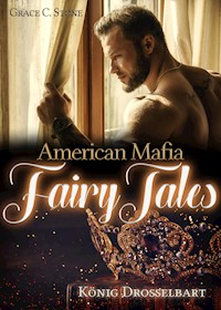 American Mafia FairyTales: König Drosselbart - Grace C. Stone - ebook