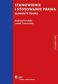 Stanowienie i stosowanie prawa - Korybski Andrzej, Leszczyński Leszek - książka