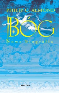 Bóg. Nowa biografia - Philip C. Almond - książka