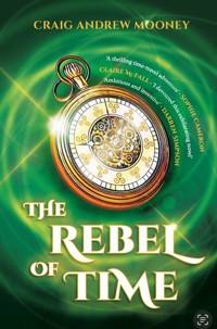 The Rebel of Time - Craig Andrew Mooney - ebook