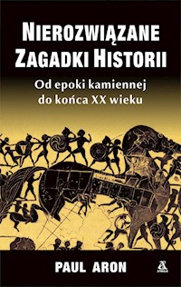 Nierozwiązane zagadki historii - Paul Aron - książka