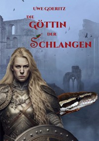 Die Göttin der Schlangen - Uwe Goeritz - ebook