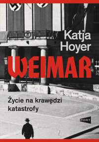 Weimar. Życie na krawędzi katastrofy - Katja Hoyer - książka