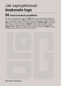 Jak zaprojektować doskonałe logo - Gail Anderson, Steven Heller - książka