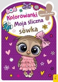 Kolorowanka z wykrojnikiem Moja śliczna sówka -  - książka