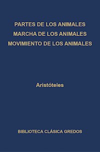 Partes de los animales. Marcha de los animales. Movimiento de los animales. - Aristoteles - ebook