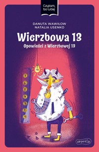 Wierzbowa 13. Opowieści z Wierzbowej 13. Czytam, bo lubię - Danuta Wawiłow, Natalia Usenko - książka
