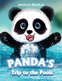 Panda's Trip to the Pools - Jessica Markut - ebook