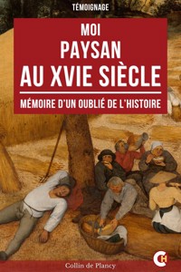 Moi, Paysan au XVIe Siècle - Collin de Plancy - ebook