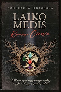 Laiko medis - Kraina Cienia - Kotuńska Agnieszka - ebook + audiobook