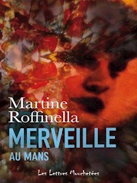 Merveille au Mans - Martine Roffinella - ebook