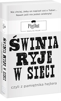 Świnia ryje w sieci, czyli z pamiętnika hejtera - PigOut - książka