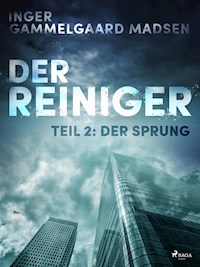 Der Reiniger: Teil 2 - Der Sprung - Inger Gammelgaard Madsen - ebook
