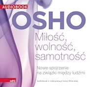 Miłość, wolność, samotność. Nowe spojrzenie na związki między ludźmi - Osho - ebook + audiobook