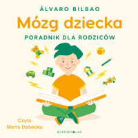 Mózg dziecka. Przewodnik dla rodziców - Álvaro Bilbao - audiobook
