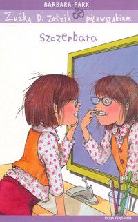 Zuźka D. Zołzik pierwszakiem. Szczerbata - Park Barbara - ebook