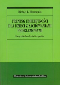 Trening umiejętności dla dzieci z zachowaniami problemowymi - Bloomquist Michael - książka