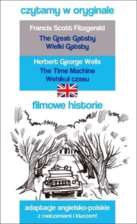 Filmowe historie Czytamy w oryginale Wielki Gatsby Wehikuł czasu -  - książka