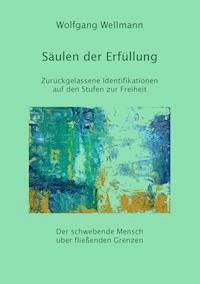 Säulen der Erfüllung - Wolfgang Wellmann - ebook