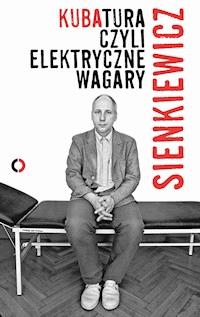 Kubatura, czyli elektryczne wagary - Kuba Sienkiewicz - ebook