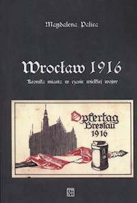 Wrocław 1916 - Palica Magdalena - książka