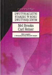 Dwutysiącletni starzec w roku dwutysięcznym - Mel Brooks, Carl Reiner - ebook