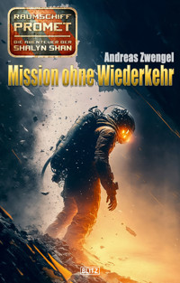 Raumschiff Promet - Die Abenteuer der Shalyn Shan 18: Mission ohne Wiederkehr - Andreas Zwengel - ebook