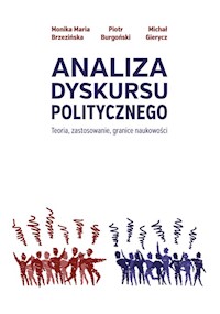 Analiza dyskursu politycznego - Brzezińska Monika Maria, Burgoński Piotr, Gierycz Michał - książka