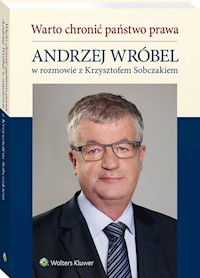 Warto chronić państwo prawa - Sobczak Krzysztof, Wróbel Andrzej - książka