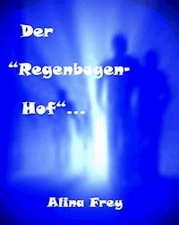 Der "Regenbogenhof" - Alina Frey - ebook