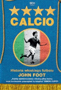Calcio Historia włoskiego futbolu - John Foot - książka