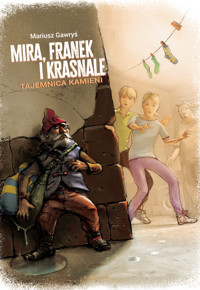 Mira, Franek i Krasnale. Tajemnica kamieni - Gawryś Mariusz - ebook + książka
