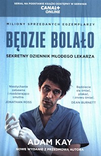 Będzie bolało Sekretny dziennik młodego lekarza - Adam Kay - książka