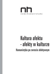 Kultura afektu – afekty w kulturze - red. Ryszard Nycz, Anna Łebkowska, Agnieszka Dauksza - ebook