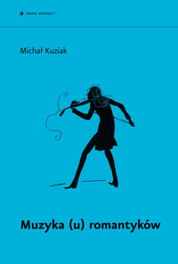 Muzyka (u) romantyków - Michał Kuziak - ebook