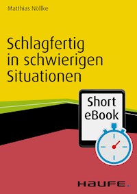 Schlagfertig in schwierigen Situationen - Matthias Nöllke - ebook