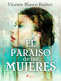 El paraíso de las mujeres - Vicente Blasco Ibanez - ebook