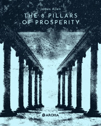 The Eight Pillars of Prosperity - James Allen - ebook