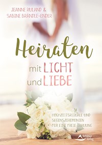 Heiraten mit Licht und Liebe - Jeanne Ruland - ebook