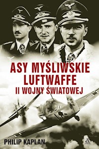 Asy myśliwskie Luftwaffe II wojny światowej - Philip Kaplan - książka