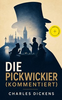 Die Pickwickier (Kommentiert) - Dickens Charles - ebook