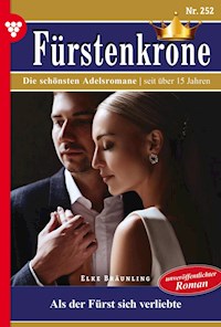 Als der Fürst sich verliebte - Unveröffentlichter Roman - Elke Bräunling - ebook