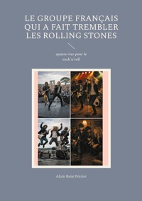 Le groupe Français qui a fait trembler les Rolling Stones - Alain René Poirier - ebook