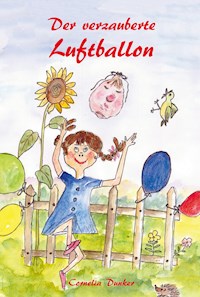Der verzauberte Luftballon - Cornelia Dunker - ebook