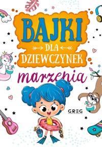 Bajki dla dziewczynek. Marzenia - zbiorowa praca - książka